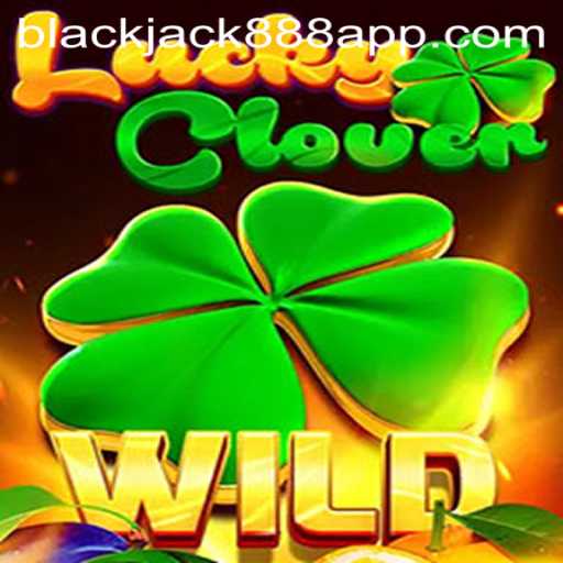 Discover the Excitement of LuckyClover: A Thrilling Adventure into the World of Blackjack888